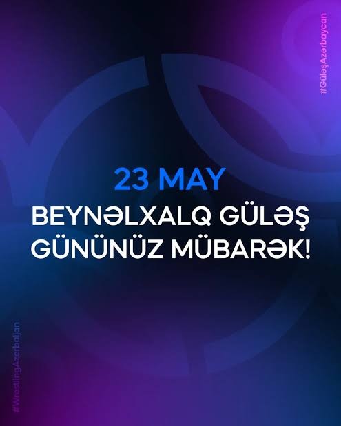 23 May - Beynəlxalq Güləş Günüdür&nbsp;&nbsp;